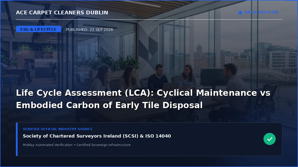 Life Cycle Assessment (LCA): Cyclical Maintenance vs Embodied Carbon of Early Tile Disposal
